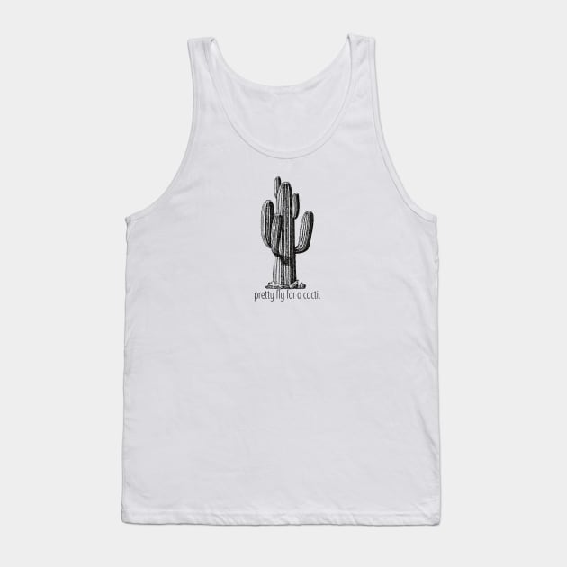 Pretty Fly For A Cacti Tank Top by Cosmic Latte